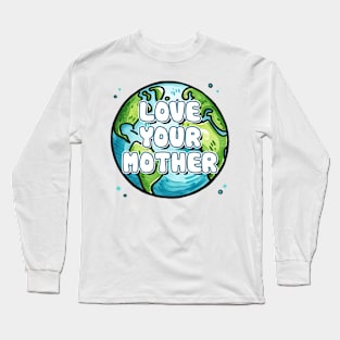 Love Your Mother Long Sleeve T-Shirt